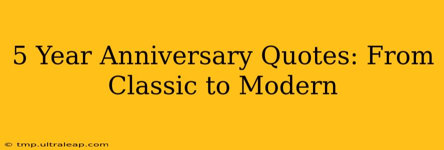 5 Year Anniversary Quotes: From Classic to Modern