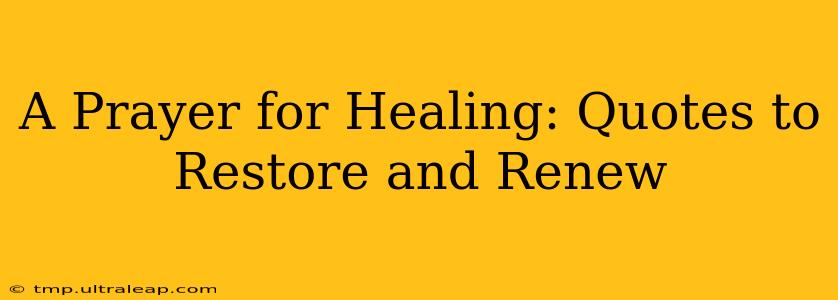 A Prayer for Healing: Quotes to Restore and Renew