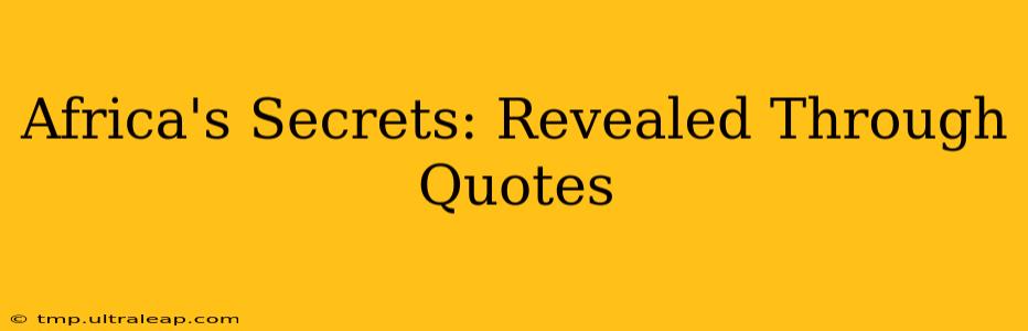 Africa's Secrets: Revealed Through Quotes