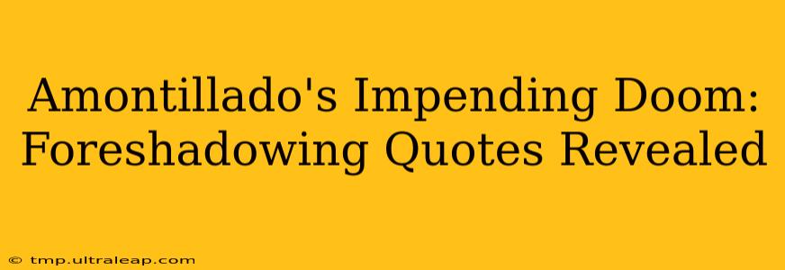 Amontillado's Impending Doom: Foreshadowing Quotes Revealed