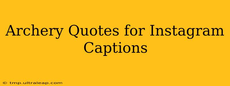 Archery Quotes for Instagram Captions