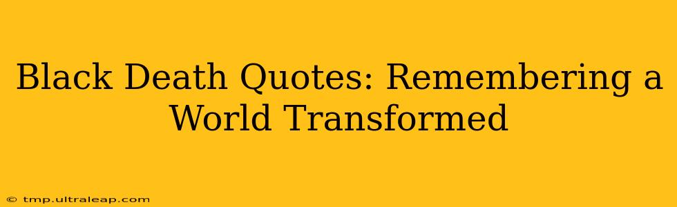 Black Death Quotes: Remembering a World Transformed