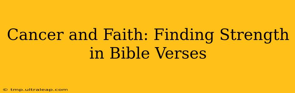 Cancer and Faith: Finding Strength in Bible Verses