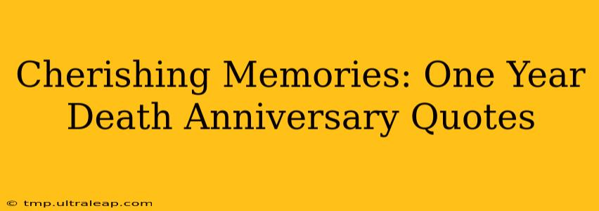 Cherishing Memories: One Year Death Anniversary Quotes