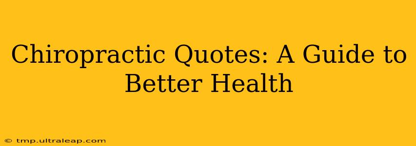 Chiropractic Quotes: A Guide to Better Health