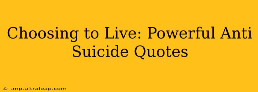 Choosing to Live: Powerful Anti Suicide Quotes