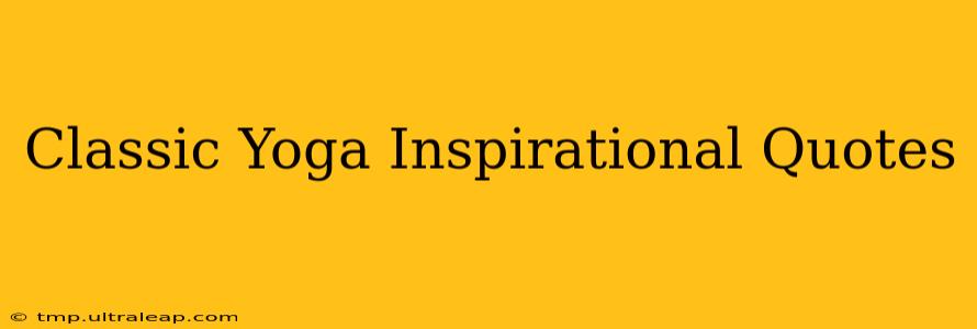 Classic Yoga Inspirational Quotes