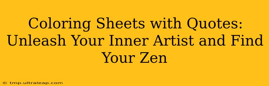 Coloring Sheets with Quotes: Unleash Your Inner Artist and Find Your Zen