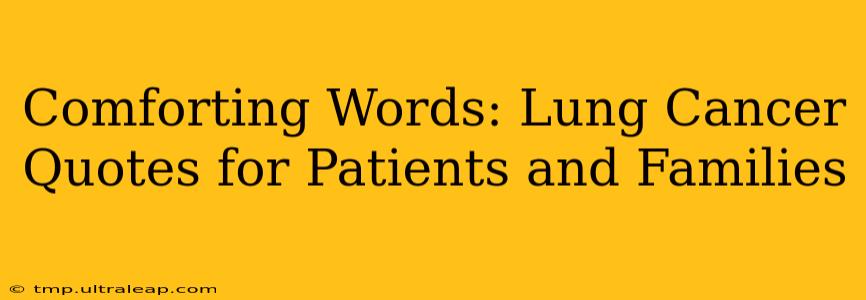 Comforting Words: Lung Cancer Quotes for Patients and Families