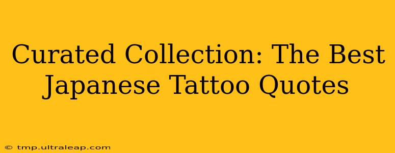 Curated Collection: The Best Japanese Tattoo Quotes