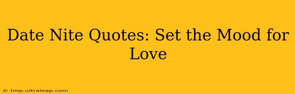 Date Nite Quotes: Set the Mood for Love