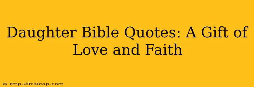 Daughter Bible Quotes: A Gift of Love and Faith