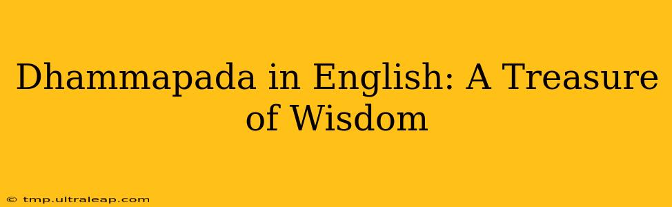 Dhammapada in English: A Treasure of Wisdom