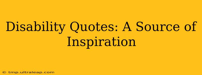 Disability Quotes: A Source of Inspiration