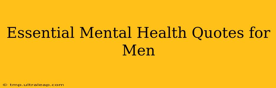 Essential Mental Health Quotes for Men