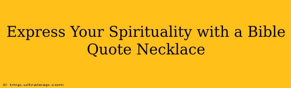 Express Your Spirituality with a Bible Quote Necklace