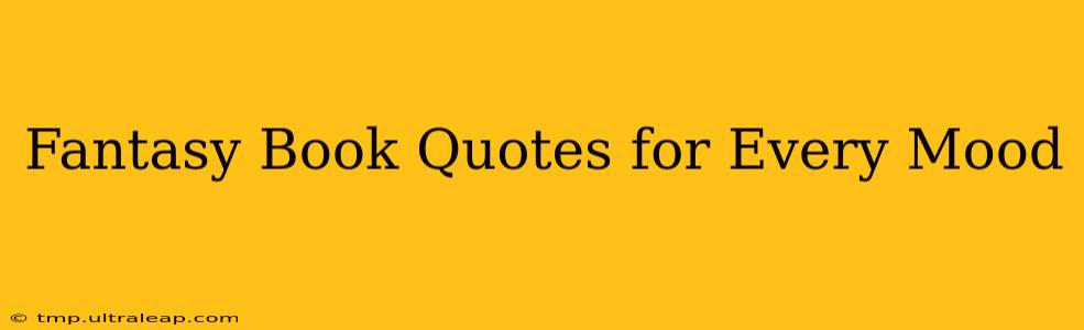 Fantasy Book Quotes for Every Mood