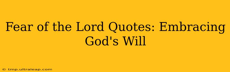 Fear of the Lord Quotes: Embracing God's Will