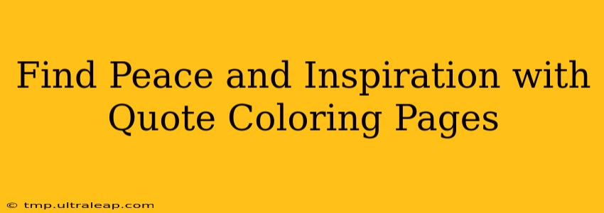 Find Peace and Inspiration with Quote Coloring Pages