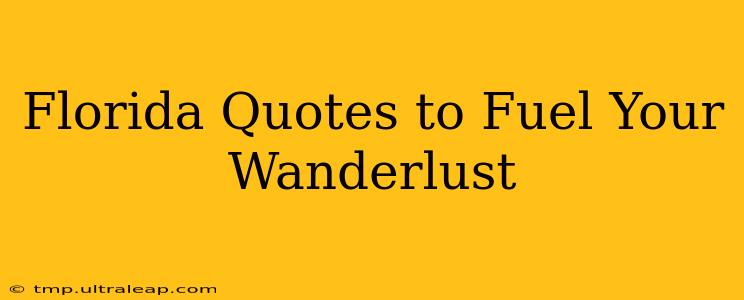 Florida Quotes to Fuel Your Wanderlust