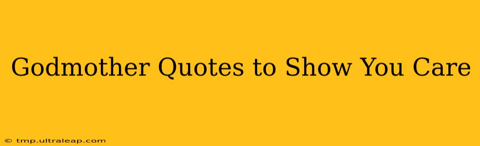 Godmother Quotes to Show You Care