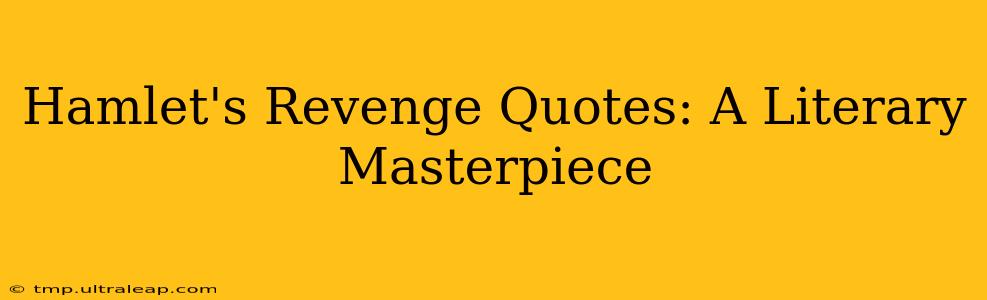 Hamlet's Revenge Quotes: A Literary Masterpiece