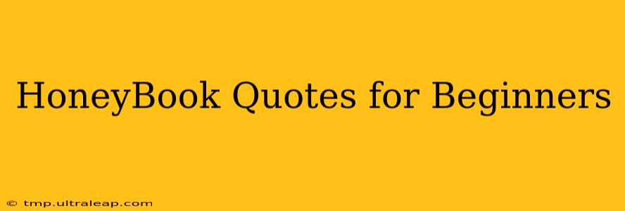 HoneyBook Quotes for Beginners