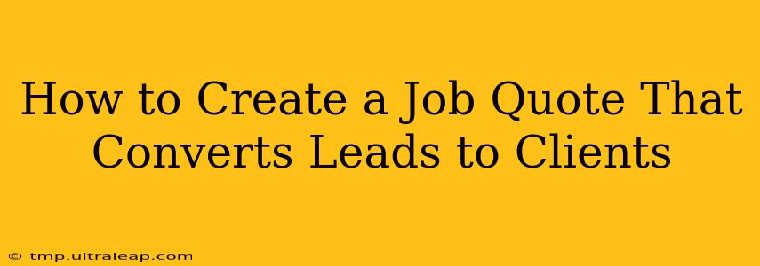 How to Create a Job Quote That Converts Leads to Clients