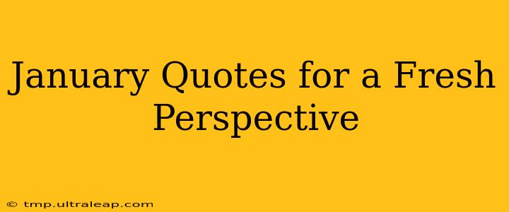 January Quotes for a Fresh Perspective