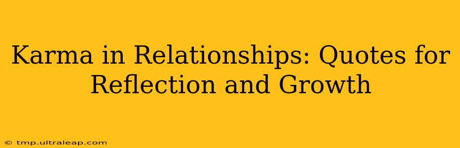 Karma in Relationships: Quotes for Reflection and Growth