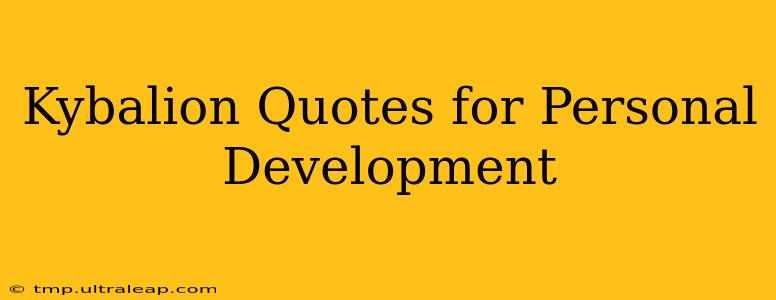 Kybalion Quotes for Personal Development