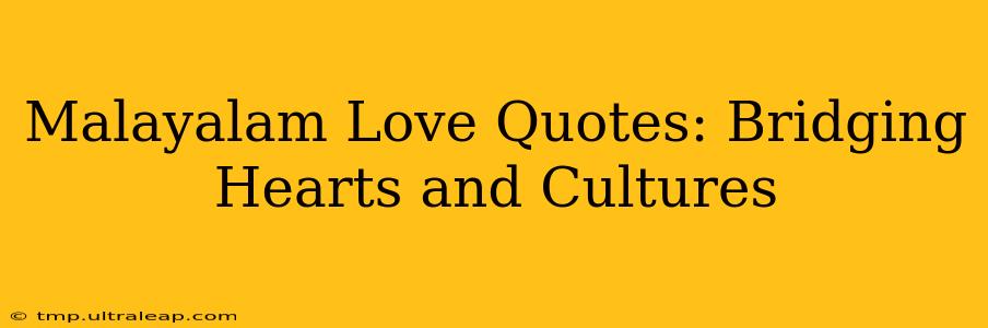 Malayalam Love Quotes: Bridging Hearts and Cultures