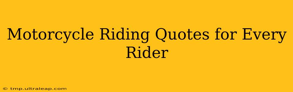 Motorcycle Riding Quotes for Every Rider