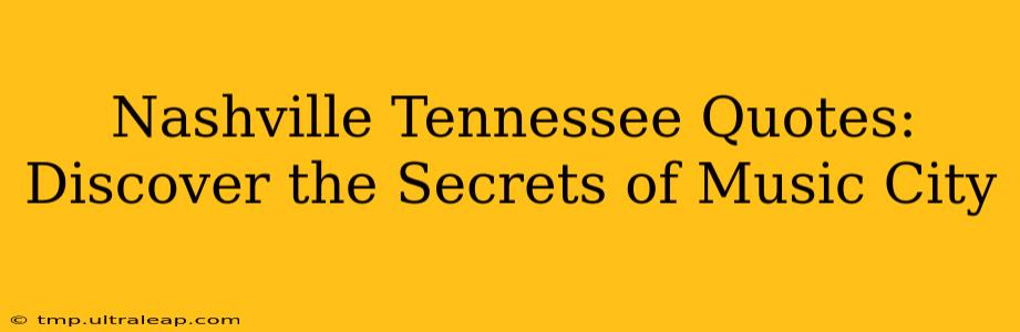 Nashville Tennessee Quotes: Discover the Secrets of Music City