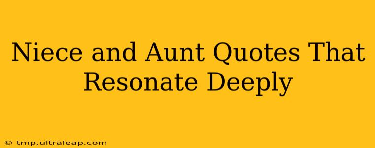 Niece and Aunt Quotes That Resonate Deeply