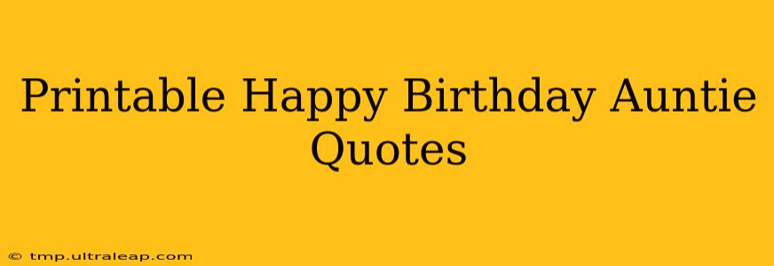 Printable Happy Birthday Auntie Quotes