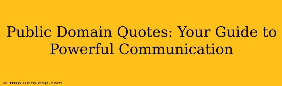 Public Domain Quotes: Your Guide to Powerful Communication