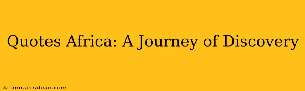 Quotes Africa: A Journey of Discovery