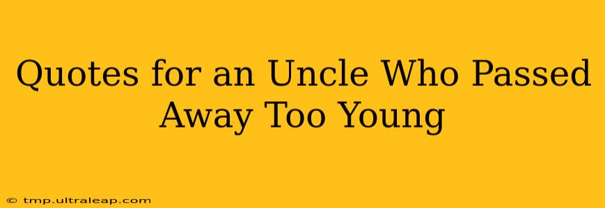 Quotes for an Uncle Who Passed Away Too Young