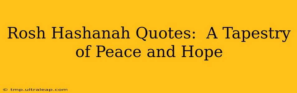 Rosh Hashanah Quotes:  A Tapestry of Peace and Hope