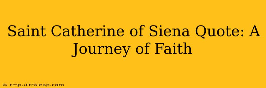 Saint Catherine of Siena Quote: A Journey of Faith