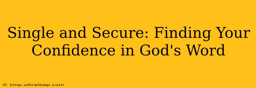 Single and Secure: Finding Your Confidence in God's Word