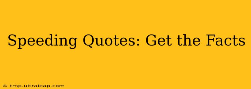 Speeding Quotes: Get the Facts