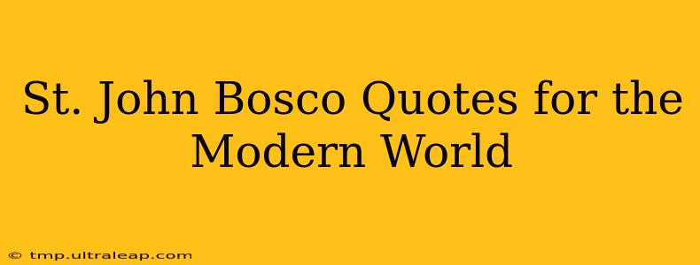 St. John Bosco Quotes for the Modern World