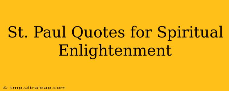 St. Paul Quotes for Spiritual Enlightenment