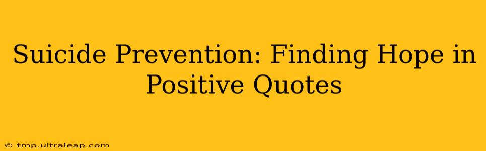 Suicide Prevention: Finding Hope in Positive Quotes