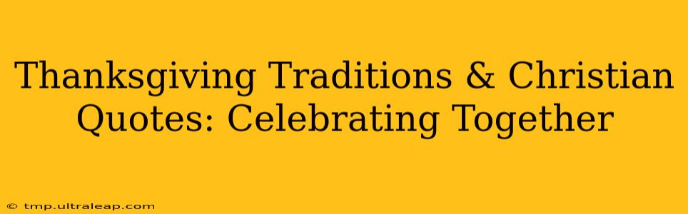 Thanksgiving Traditions & Christian Quotes: Celebrating Together