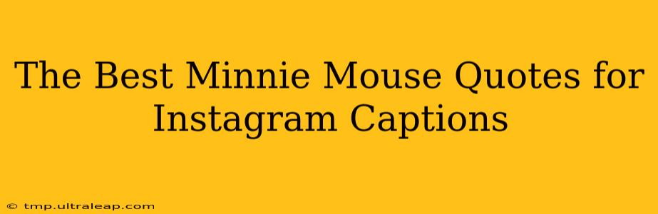 The Best Minnie Mouse Quotes for Instagram Captions