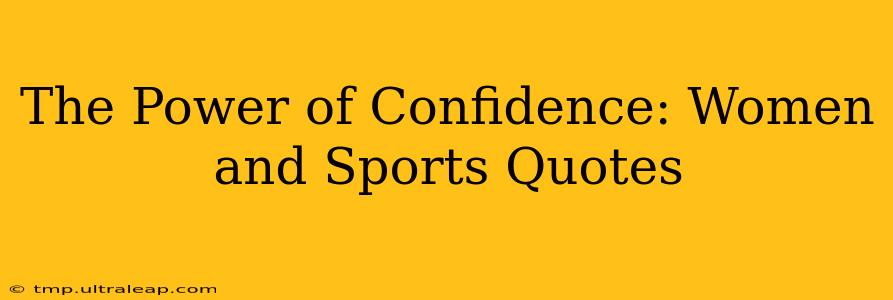 The Power of Confidence: Women and Sports Quotes