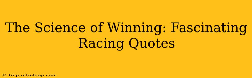 The Science of Winning: Fascinating Racing Quotes